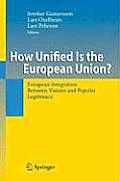 How Unified Is the European Union?: European Integration Between Visions and Popular Legitimacy