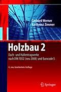 Holzbau 2: Dach- Und Hallentragwerke Nach Din 1052 (Neu 2008) Und Eurocode 5