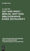 Ost und West: Berlin, 1947-1949. Bibliographie einer Zeitschrift