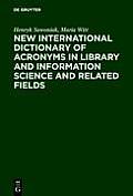 New International Dictionary of Acronyms in Library and Information Science and Related Fields