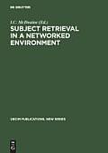 Subject Retrieval in a Networked Environment: Proceedings of the Ifla Satellite Meeting Held in Dublin, Oh,14-16 August 2001 and Sponsored by the Ifla