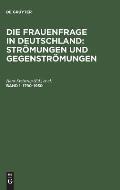 Die Frauenfrage in Deutschland: Str?mungen und Gegenstr?mungen, Band 1, Die Frauenfrage in Deutschland: Str?mungen und Gegenstr?mungen (1790-1930)