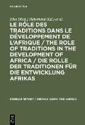 Le r?le des traditions dans le d?veloppement de l'Afrique / The role of traditions in the development of Africa / Die Rolle der Traditionen f?r die En