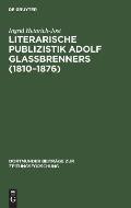 Literarische Publizistik Adolf Gla?brenners (1810-1876)