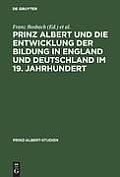 Prinz Albert Und Die Entwicklung Der Bildung in England Und Deutschland Im 19. Jahrhundert