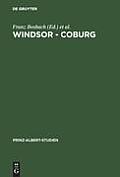 Windsor - Coburg: Geteilter Nachlass - Gemeinsames Erbe. Eine Dynastie Und Ihre Sammlungen
