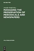 Managing the Preservation of Periodicals and Newspapers: Proceedings of the IFLA Symposium / Biblioth?que Nationale de France Paris, 21-24 August 2000