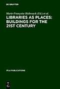Libraries as Places: Buildings for the 21st Century: Proceedings of the Thirteenth Seminar of Ifla's Library Buildings and Equipment Section Together