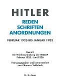 Hitler. Reden, Schriften, Anordnungen, Band I, Die Wiedergr?ndung der NSDAP Februar 1925 - Juni 1926