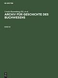 Archiv F?r Geschichte Des Buchwesens. Band 55