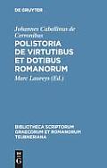 Polistoria de Virtutibus Et Dotibus Romanorum