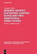 Georgii Gemisti Plethonis Contra Scholarii Pro Aristotele Obiectiones