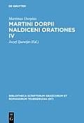 Martini Dorpii Naldiceni Orationes IV: Cum Apologia Et Litteris Adnexis
