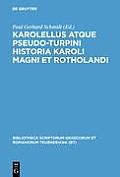 Karolellus Atque Pseudo-Turpini Historia Karoli Magni Et Rotholandi