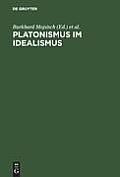 Platonismus Im Idealismus: Die Platonische Tradition in Der Klassischen Deutschen Philosophie