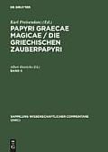 Papyri Graecae Magicae / Die Griechischen Zauberpapyri. Band II