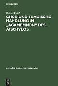 Chor und tragische Handlung im Agamemnon des Aischylos