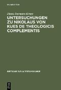 Untersuchungen zu Nikolaus von Kues De theologicis complementis
