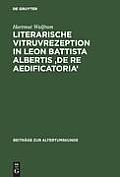 Literarische Vitruvrezeption in Leon Battista Albertis 'De re aedificatoria'