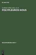 Polypleuros Nous: Miscellanea F?r Peter Schreiner Zu Seinem 60. Geburtstag
