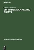 Euripides Danae and Dictys: Introduction, Text and Commentary