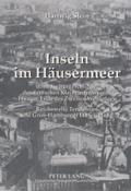 Inseln im Haeusermeer: Eine Kulturgeschichte des deutschen Kleingartenwesens bis zum Ende des Zweiten Weltkriegs- Reichsweite Tendenzen und G