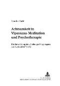 Achtsamkeit in Vipassana-Meditation und Psychotherapie: Die Entwicklung des Freiburger Fragebogens zur Achtsamkeit (FFA)