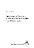 Indicators of Typology within the Old Testament: The Exodus Motif