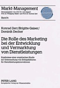Die Rolle des Marketing bei der Entwicklung und Vermarktung von Dienstleistungen: Ergebnisse einer empirischen Studie zur Untersuchung von Erfolgsfakt