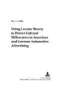 Using Lacuna Theory to Detect Cultural Differences in American and German Automotive Advertising