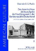 Das Amerika Haus als Bauaufgabe der Nachkriegszeit in der Bundesrepublik Deutschland: Architecture Makes a Good Ambassador