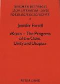 Keats - The Progress of the Odes. Unity and Utopia.