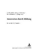 Innovation durch Bildung- Innovation by Education: Innovation by Education