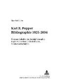 Karl R. Popper Bibliographie 1925-2004: Wissenschaftstheorie, Sozialphilosophie, Logik, Wahrscheinlichkeitstheorie, Naturwissenschaften