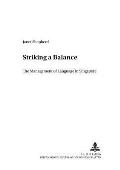 Striking a Balance: The Management of Language in Singapore