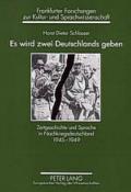 Es wird zwei Deutschlands geben: Zeitgeschichte und Sprache in Nachkriegsdeutschland 1945-1949