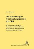 Die Entstehung des Staatshaftungsgesetzes der DDR: Eine Untersuchung auf der Grundlage von Materialien der DDR-Gesetzgebungsorgane mit zeitgeschichtli