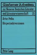 Koerper(sub)versionen: Zum Koerperdiskurs in Theatertexten von Elfriede Jelinek und Werner Schwab