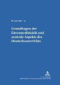 Grundfragen der Literaturdidaktik und zentrale Aspekte des Deutschunterrichts