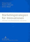 Marketingstrategien fuer Innovationen: Fallstudien von mittelstaendischen Unternehmen