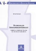 Bilingualer Erdkundeunterricht: Subjektive didaktische Theorien von Lehrerinnen und Lehrern = Bilingualer Erdkundeunterricht