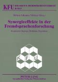 Synergieeffekte in der Fremdsprachenforschung: Empirische Zugaenge, Probleme, Ergebnisse = Synergieeffekte in Der Fremdsprachenforschung