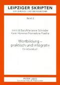 Wortbildung - praktisch und integrativ: Ein Arbeitsbuch