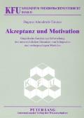 Akzeptanz und Motivation: Empirische Ansaetze zur Erforschung des unterrichtlichen Einsatzes von bilingualen und mehrsprachigen Modulen