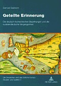 Geteilte Erinnerung: Die deutsch-tschechischen Beziehungen und die sudetendeutsche Vergangenheit