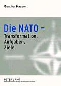 Die NATO - Transformation, Aufgaben, Ziele