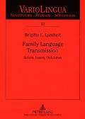 Family Language Transmission: Actors, Issues, Outcomes