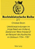 Urteilsbegruendungen im Hoge Raad van Holland, Zeeland en West-Friesland am Beispiel des Kaufrechts im Zeitraum 1704-1787