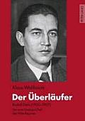 Der Ueberlaeufer: Rudolf Diels (1900-1957) - Der Erste Gestapo-Chef Des Hitler-Regimes