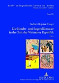 Die Kinder- und Jugendliteratur in der Zeit der Weimarer Republik: Teil 1 und Teil 2. Unter Mitarbeit von Joachim Neuhaus
